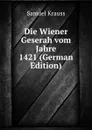 Die Wiener Geserah vom Jahre 1421 (German Edition) - Samuel Krauss