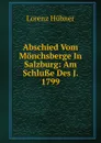 Abschied Vom Monchsberge In Salzburg: Am Schlusse Des J. 1799 - Lorenz Hübner