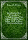 Geschichte Des Deutschen Freiheitskrieges Vom Jahre 1813 Bis Zum Jahre 1815, Volume 2 (German Edition) - Friedrich Richter