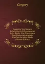 Gregorius. Von Nazianz Schutzrede Und Chrysostomus. Sechs Bucher Vom Priestertum: Zwei Pastoraltheologische Schriften Der Alten Kirche (German Edition) - Gregory