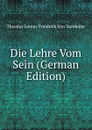 Die Lehre Vom Sein (German Edition) - Theodor Lorenz Friedrich von Varnbüler