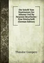 Die Schrift Vom Staatswesen Der Athener Und Ihr Neuester Beurtheiler: Eine Streitschrift (German Edition) - Theodor Gomperz