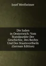 Die Juden in Oesterreich: Vom Standpunkte Der Geschichte, Des Rechts Und Des Staatsvortheils (German Edition) - Josef Wertheimer