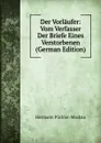 Der Vorlaufer: Vom Verfasser Der Briefe Eines Verstorbenen (German Edition) - Hermann Pückler-Muskau