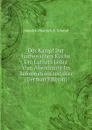 Der Kampf Der Lutherischen Kirche Um Luthers Lehre Vom Abendmahl Im Reformationszeitalter (German Edition) - Heinrich Friedrich F. Schmid