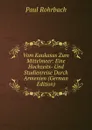 Vom Kaukasus Zum Mittelmeer: Eine Hochzeits- Und Studienreise Durch Armenien (German Edition) - Paul Rohrbach