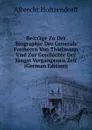 Beitrage Zu Der Biographie Des Generals Freiherrn Von Thielmann Und Zur Geschichte Der Jungst Vergangenen Zeit (German Edition) - Albrecht Holtzendorff