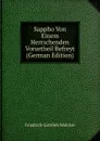 Sappho Von Einem Herrschenden Vorurtheil Befreyt (German Edition) - Friedrich Gottlieb Welcker