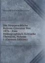 Die Neusprachliche Reform-Literatur Von 1876-: Eine Bibliographisch-Kritische Ubersicht, Volume 1 (German Edition) - Hermann Wilhelm Breymann