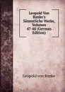 Leopold Von Ranke.s Sammtliche Werke, Volumes 47-48 (German Edition) - Leopold von Ranke