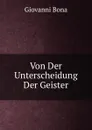 Von Der Unterscheidung Der Geister - Giovanni Bona