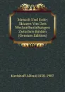 Mensch Und Erde; Skizzen Von Den Wechselbeziehungen Zwischen Beiden (German Edition) - Kirchhoff Alfred 1838-1907