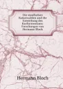 Die staufischen Kaiserwahlen und die Entstehung des Kurfurstentums: Forschungen von Hermann Bloch - Hermann Bloch