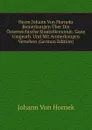 Herrn Johann Von Horneks Bemerkungen Uber Die Osterreichische Staatsokonomie. Ganz Umgearb. Und Mit Anmerkungen Versehen (German Edition) - Johann von Hornek