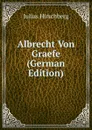 Albrecht Von Graefe (German Edition) - Julius Hirschberg