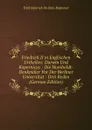 Friedrich II in Englischen Urtheilen: Darwin Und Kopernicus : Die Humboldt-Denkmaler Vor Der Berliner Universitat : Drei Reden (German Edition) - Emil Heinrich Du Bois-Reymond