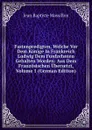 Fastenpredigten, Welche Vor Dem Konige In Frankreich Ludwig Dem Funfzehnten Gehalten Worden: Aus Dem Franzosischen Ubersetzt, Volume 1 (German Edition) - Jean Baptiste Massillon