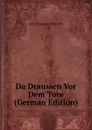 Da Draussen Vor Dem Tore (German Edition) - Löns Hermann 1866-1914