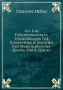 Vor- Und Fruhreformatorische Schulordnungen Und Schulvertrage in Deutscher Und Niederlanderischer Sprache (Dutch Edition) - Johannes Müller
