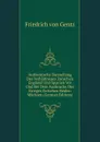 Authentische Darstellung Des Verhaltnisses Zwischen England Und Spanien Vor Und Bei Dem Ausbruche Des Krieges Zwischen Beiden Machten (German Edition) - Friedrich von Gentz