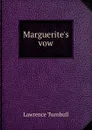 Marguerite.s vow - Lawrence Turnbull