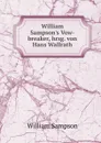 William Sampson.s Vow-breaker, hrsg. von Hans Wallrath - William Sampson