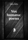 Vox humana: poems - John Mills