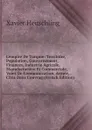 L.empire De Turquie: Territoire, Population, Gouvernement, Finances, Industrie Agricole, Manufacturiere Et Commerciale, Voies De Communication, Armee, . Cites Dans L.ouvrag (French Edition) - Xavier Heuschling