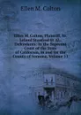 Ellen M. Colton, Plaintiff, Vs. Leland Stanford Et Al., Defendants: In the Supreme Court of the State of California, in and for the County of Sonoma, Volume 13 - Ellen M. Colton