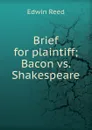 Brief for plaintiff; Bacon vs. Shakespeare - Edwin Reed