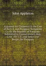 Argument for Claiments in the Case of the U.S. and Paraguay Navigation Co. Vs. the Republic of Paraguay: Submitted to Commissioners Hon. Cave . the U.S., and Senor Jose Berges, for Paraguay - John Appleton