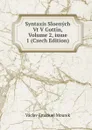 Syntaxis Sloenych Vt V Gottin, Volume 2,.issue 1 (Czech Edition) - V.E. Mourek