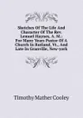 Sketches Of The Life And Character Of The Rev. Lemuel Haynes, A. M.: For Many Years Pastor Of A Church In Rutland, Vt., And Late In Granville, New-york - Timothy Mather Cooley