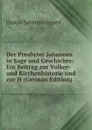 Der Presbyter Johannes in Sage und Geschichte: Ein Beitrag zur Volker- und Kirchenhistorie und zur H (German Edition) - Gustav Salomon Oppert