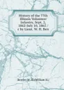 History of the 77th Illinois Volunteer Infantry, Sept. 2, 1862-July 10, 1865 / c by Lieut. W. H. Ben - Bentley W. H. (William H.)