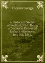A Historical Sketch of Bedford, N.H.: Being a Discourse Delivered Sabbath Afternoon, July 4th, 1841, - Thomas Savage