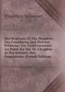 Des Hopitaux Et Des Hospices: Des Conditions Que Doivent Presenter Ces Etablissements Au Point Du Vue De L.hygiene Et Des Interets Des Populations (French Edition) - Hippolyte Jaquemet