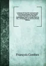 La Russie En Face De Constantinople Et De L.Europe Depuis Son Origine Jusqu.A Nos Jours: Son Histoire Diplomatique Sous Ce Double Point De Vue, . Et Etrangers, Les Sources (French Edition) - François Combes