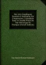 Des Arts Graphiques Destines A Multiplier Par L.impression: Consideres Sous Le Double Point De Vue Historique Et Pratique (French Edition) - Jean Martin Herman Hammann