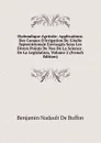 Hydraulique Agricole: Applications. Des Canaux D.irrigation De L.italie Septentrionale Envisages Sous Les Divers Points De Vue De La Science . De La Legislation, Volume 2 (French Edition) - Benjamin Nadault de Buffon