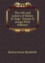 The Life and Letters of Walter H. Page  Volume II (Large Print Edition) - Burton Jesse Hendrick