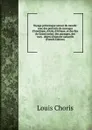 Voyage pittoresque autour du monde: avec des portraits de sauvages d.Amerique, d.Asie, d.Afrique, et des iles du Grand ocean: des paysages, des vues . objets d.histoire naturelle (French Edition) - Louis Choris