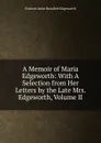 A Memoir of Maria Edgeworth: With A Selection from Her Letters by the Late Mrs. Edgeworth, Volume II - Frances Anne Beaufort Edgeworth