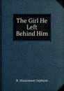 The Girl He Left Behind Him. - R. Mounteney Jephson