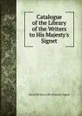 Catalogue of the Library of the Writers to His Majesty.s Signet - Soci of Writers to His Majesty's Signet