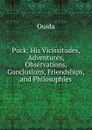 Puck: His Vicissitudes, Adventures, Observations, Conclusions, Friendships, and Philosophies - Ouida