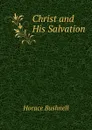 Christ and His Salvation - Horace Bushnell