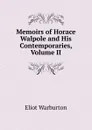 Memoirs of Horace Walpole and His Contemporaries, Volume II - Eliot Warburton