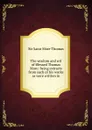 The wisdom and wit of Blessed Thomas More: being extracts from such of his works as were written in - Sir Saint More Thomas