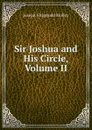 Sir Joshua and His Circle, Volume II - J. Fitzgerald Molloy
